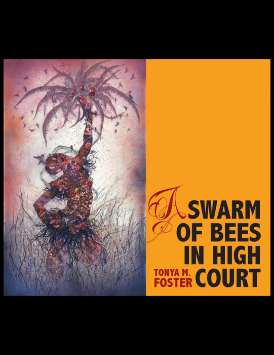 A Swarm of Bees in High Court by Tonya M. Foster