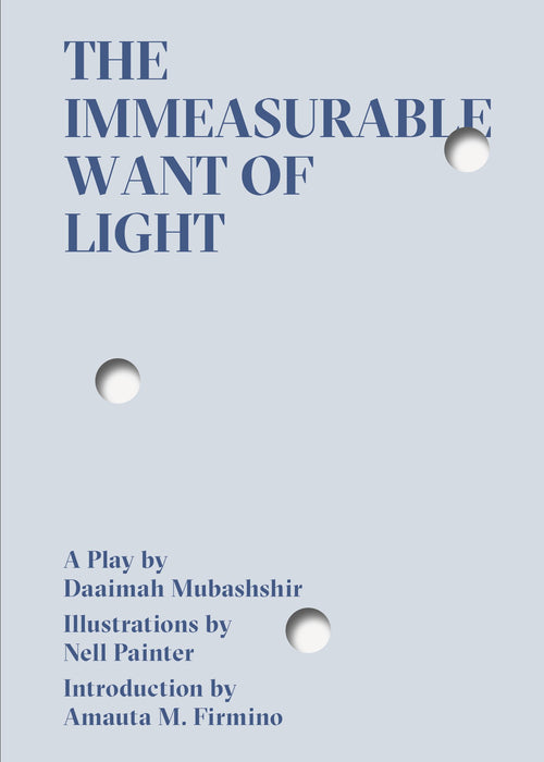The Immeasurable Want of Light by Daaimah Mubashshir