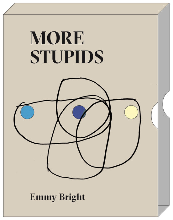 MORE STUPIDS by Emmy Bright